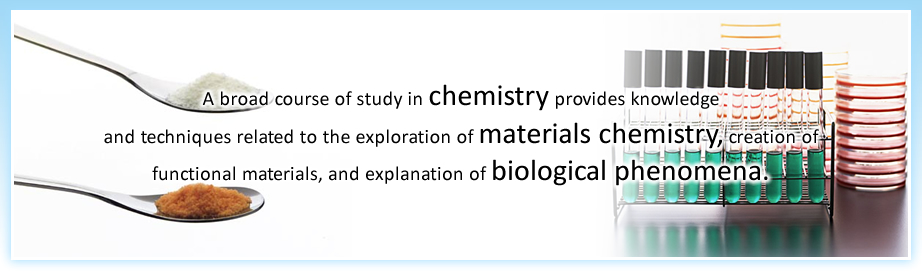 A broad course of study in chemistry provides knowledgeand techniques related to the exploration of materials chemistry, creation offunctional materials, and explanation of biological phenomena.